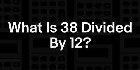 38 Divided By 2