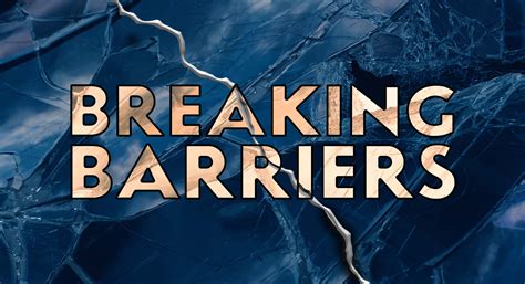 Breaking Barriers