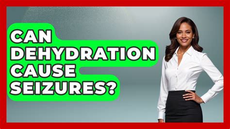 Can Dehydration Cause Seizures