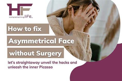 How To Fix Asymmetrical Face Without Surgery